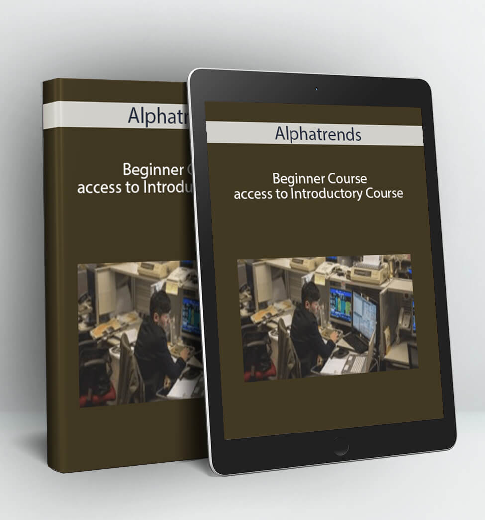 Beginner Course + access to Introductory Course - Alphatrends