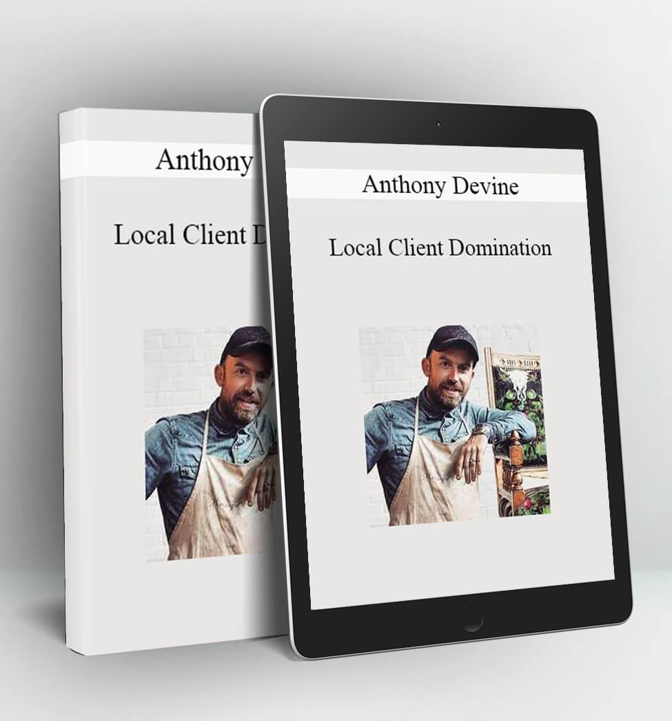 Local Client Domination - Anthony Devine