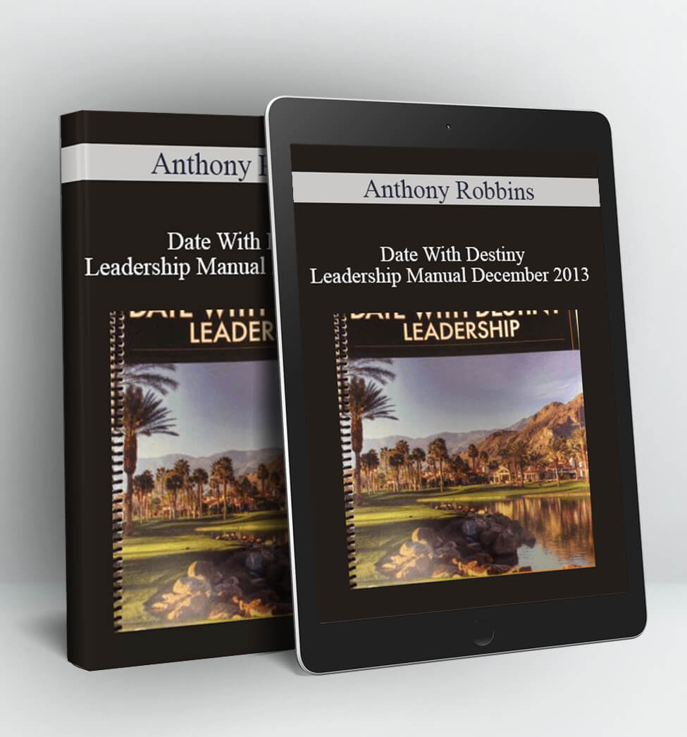 Date With Destiny Leadership Manual December 2013 - Anthony Robbins