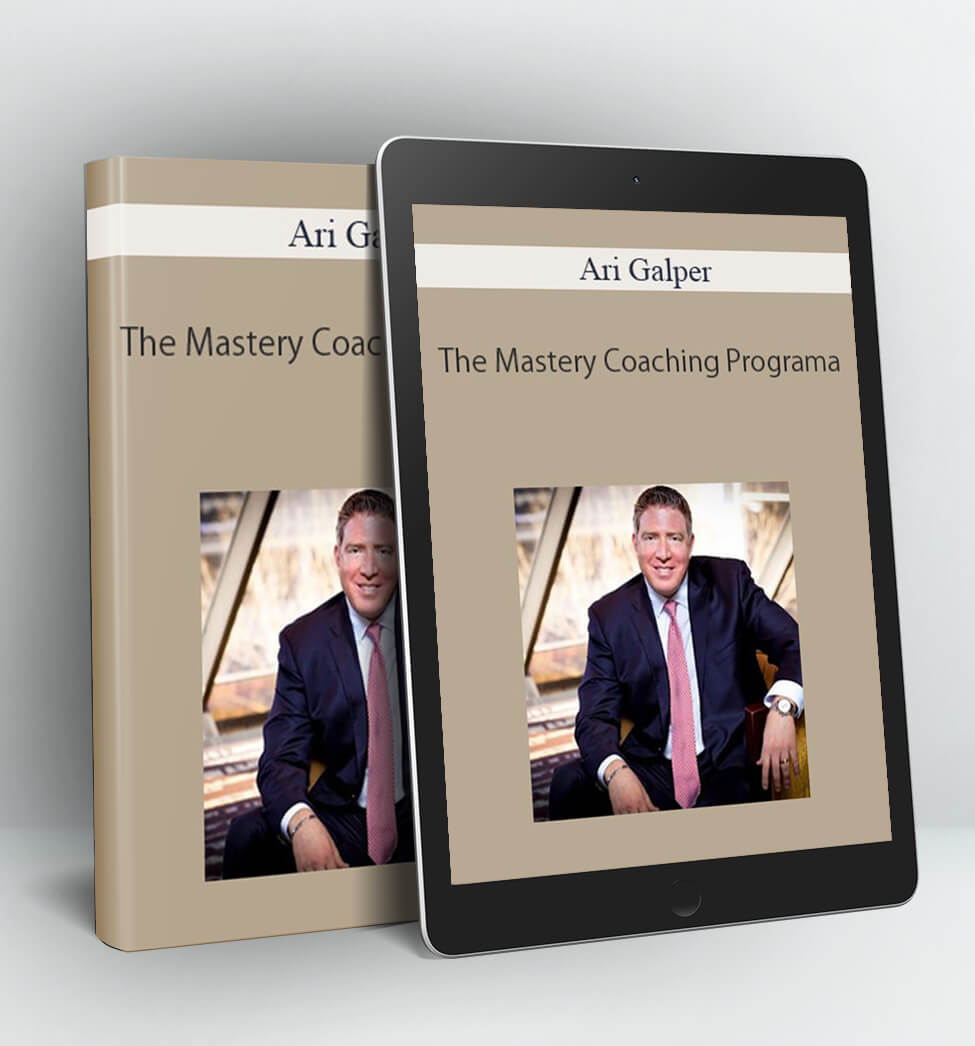 The Mastery Coaching Programa - Ari Galper