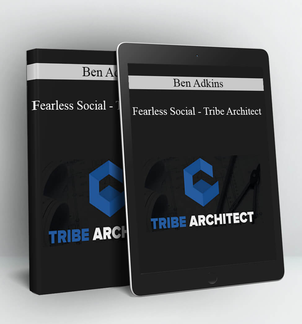 Fearless Social - Tribe Architect - Ben Adkins