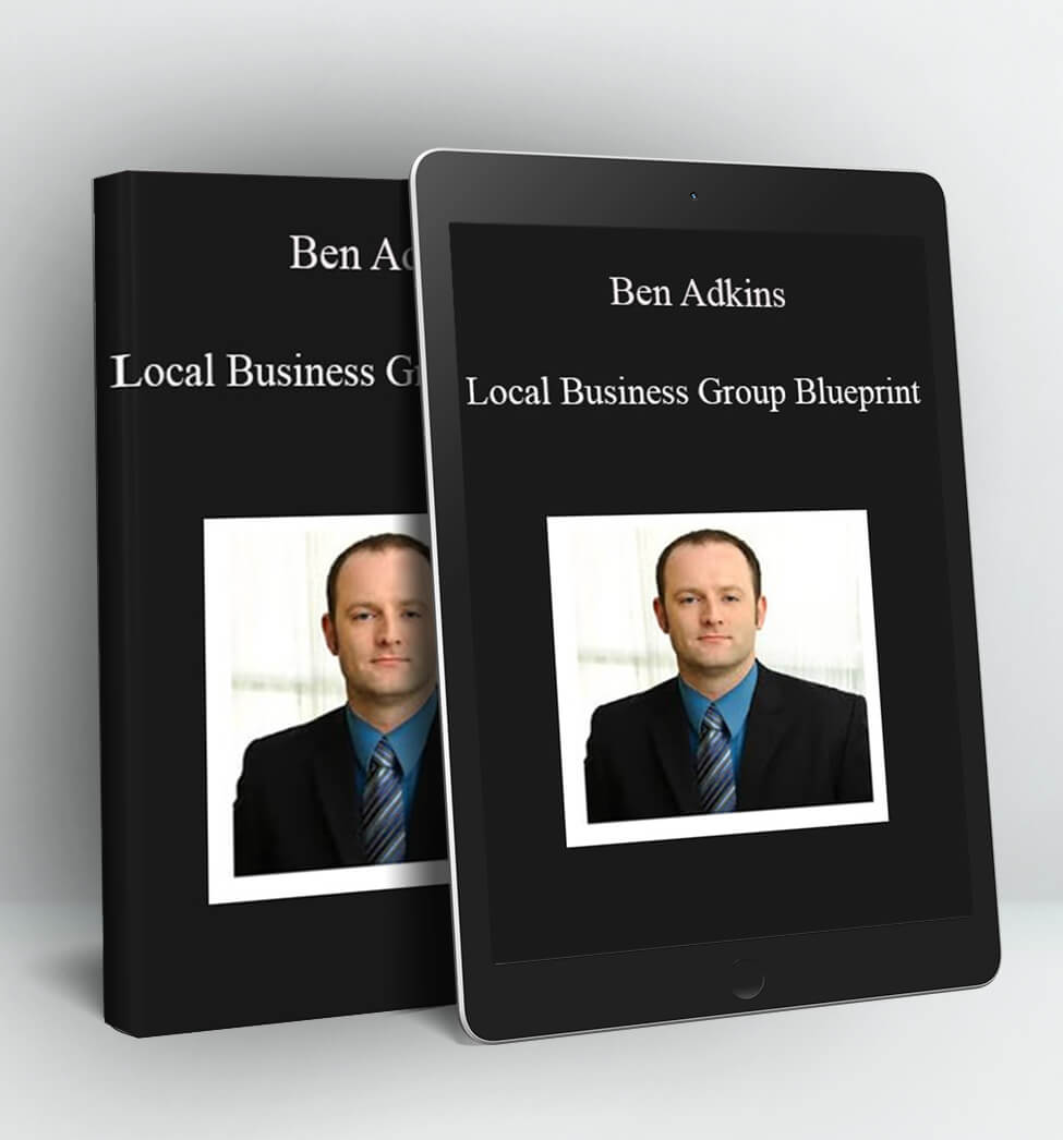 Local Business Group Blueprint - Ben Adkins