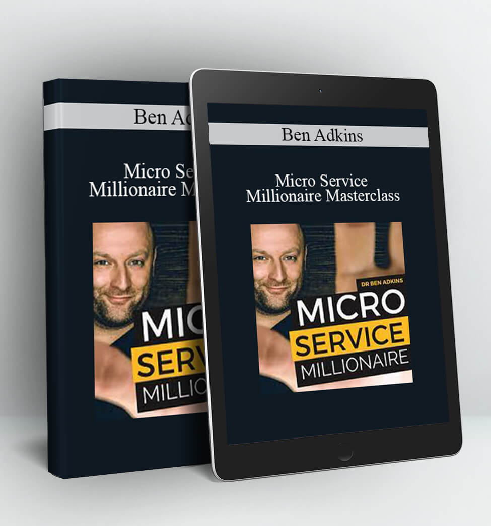 Micro Service Millionaire Masterclass - Ben Adkins