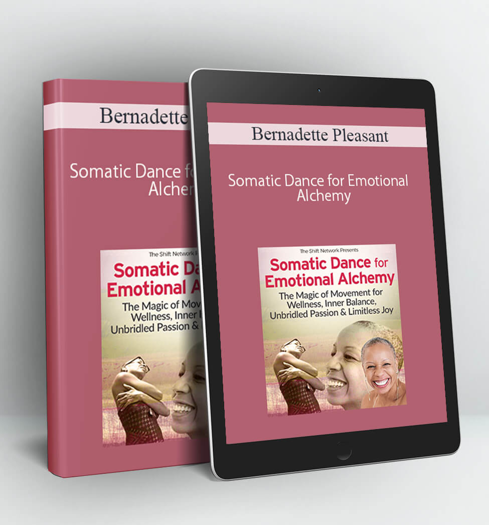 Somatic Dance for Emotional Alchemy - Bernadette Pleasant