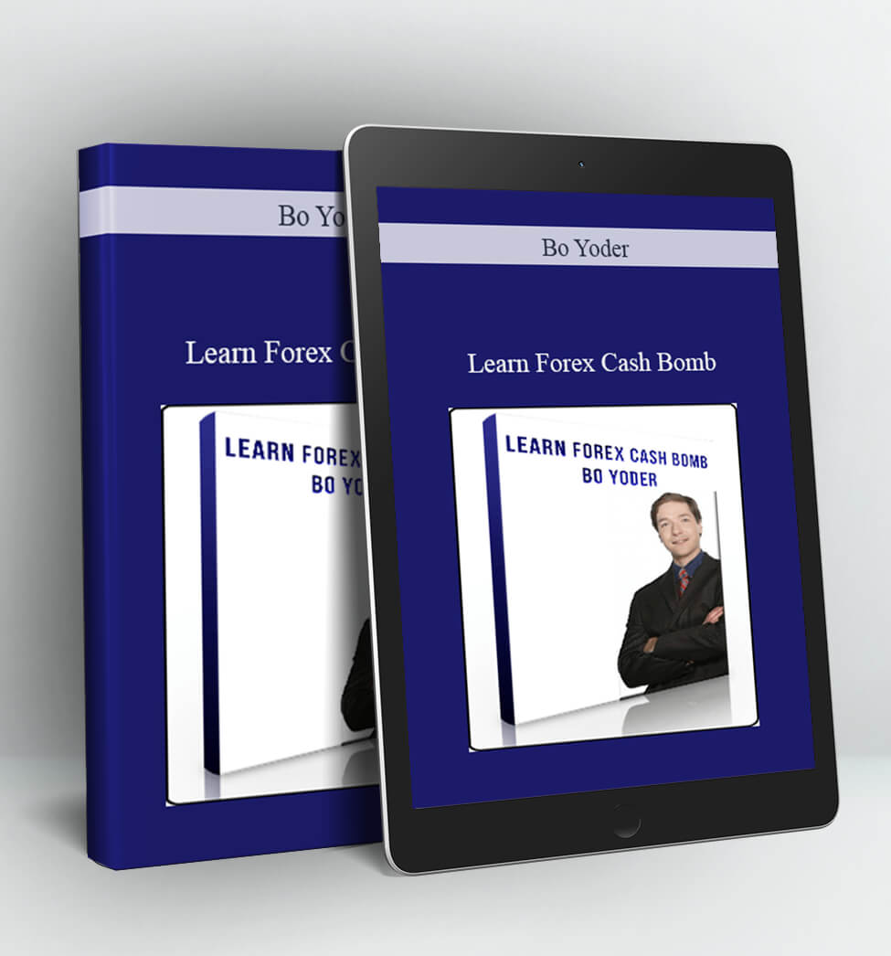 Learn Forex Cash Bomb - Bo Yoder