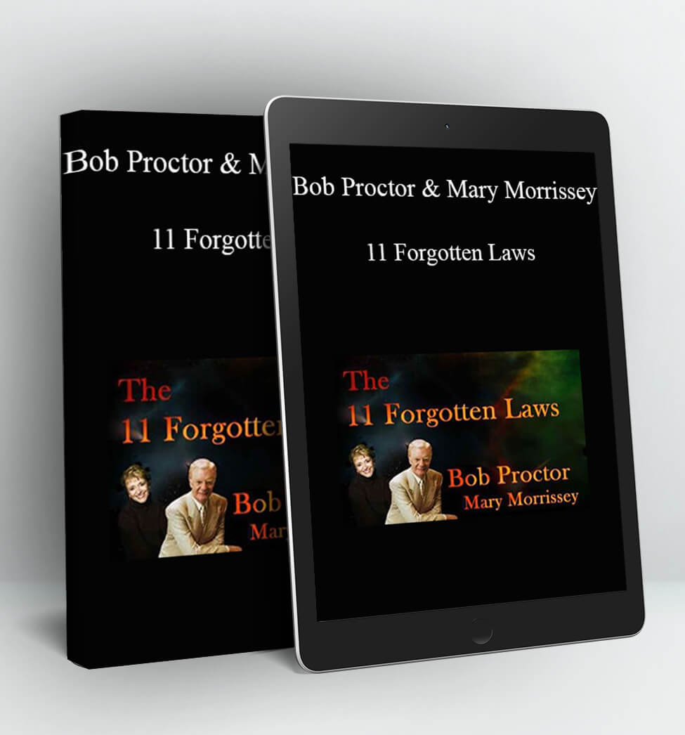 11 Forgotten Laws - Bob Proctor and Mary Morrissey