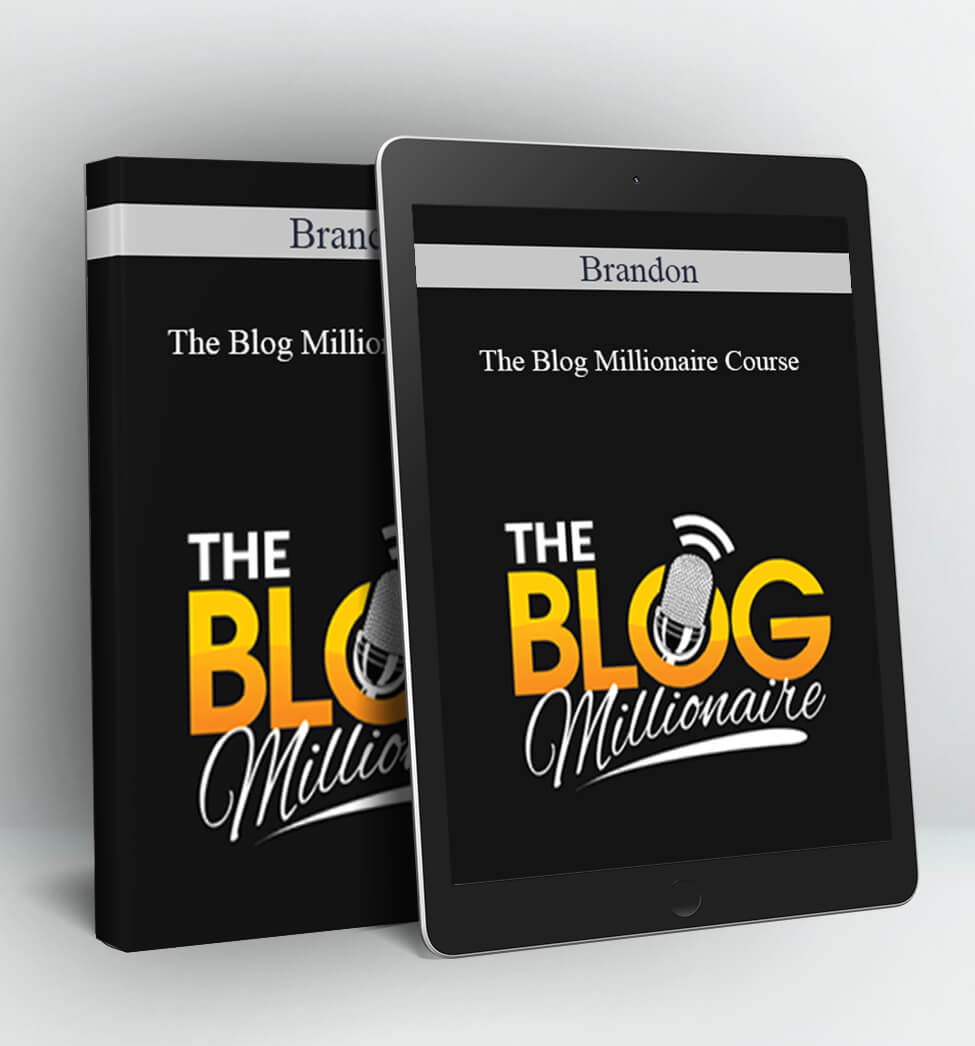 The Blog Millionaire Course - Brandon