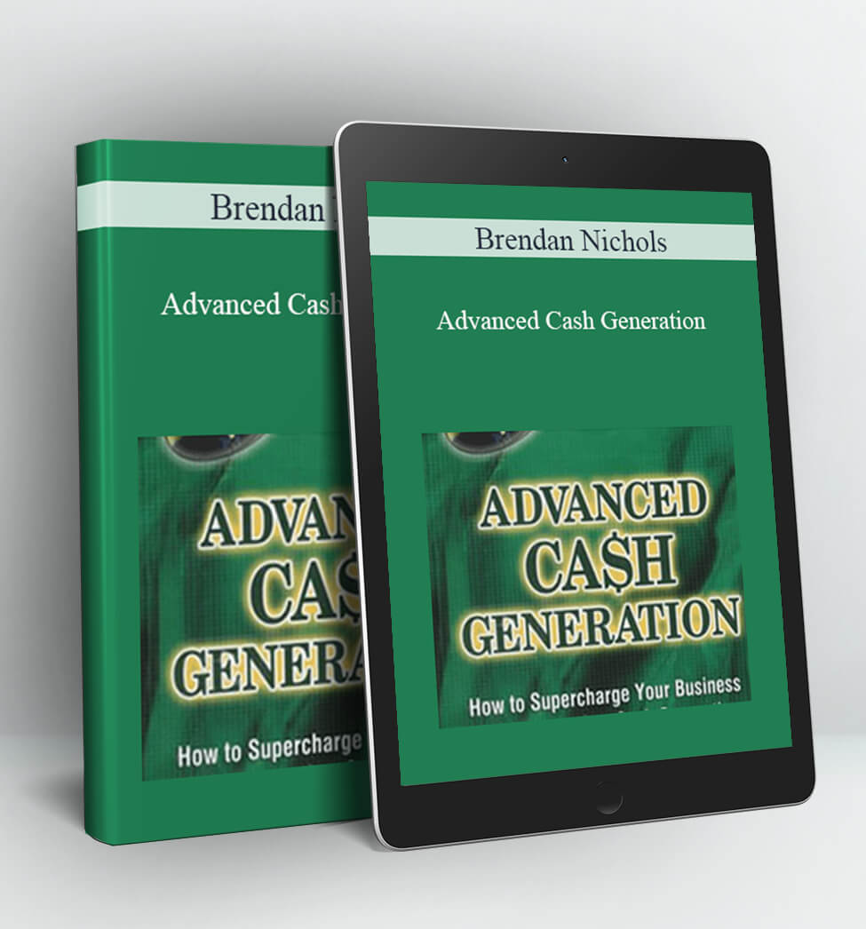 Advanced Cash Generation - Brendan Nichols