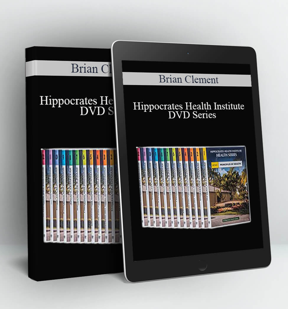 Hippocrates Health Institute - DVD Series - Brian Clement