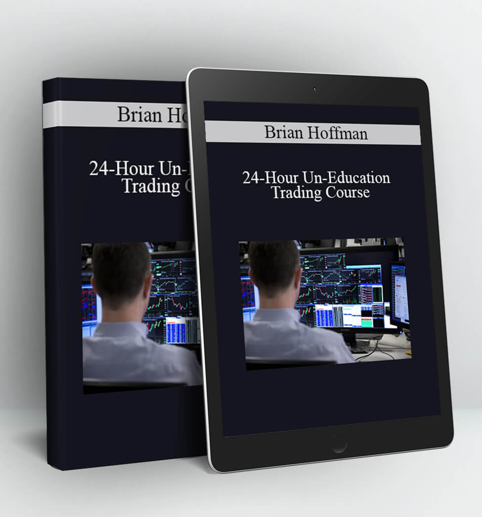 24-Hour Un-Education Trading Course - Brian Hoffman