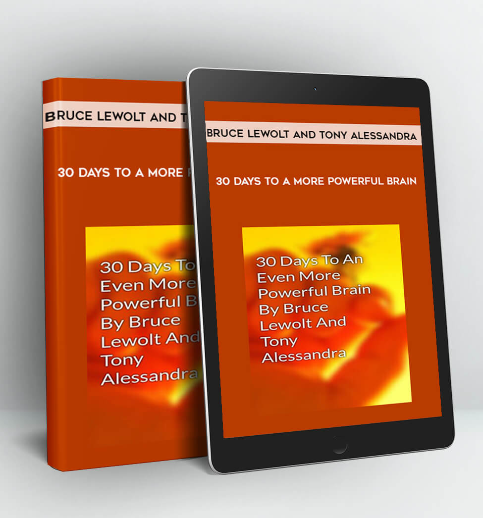 30 Days to a More Powerful Brain - Bruce Lewolt and Tony Alessandra