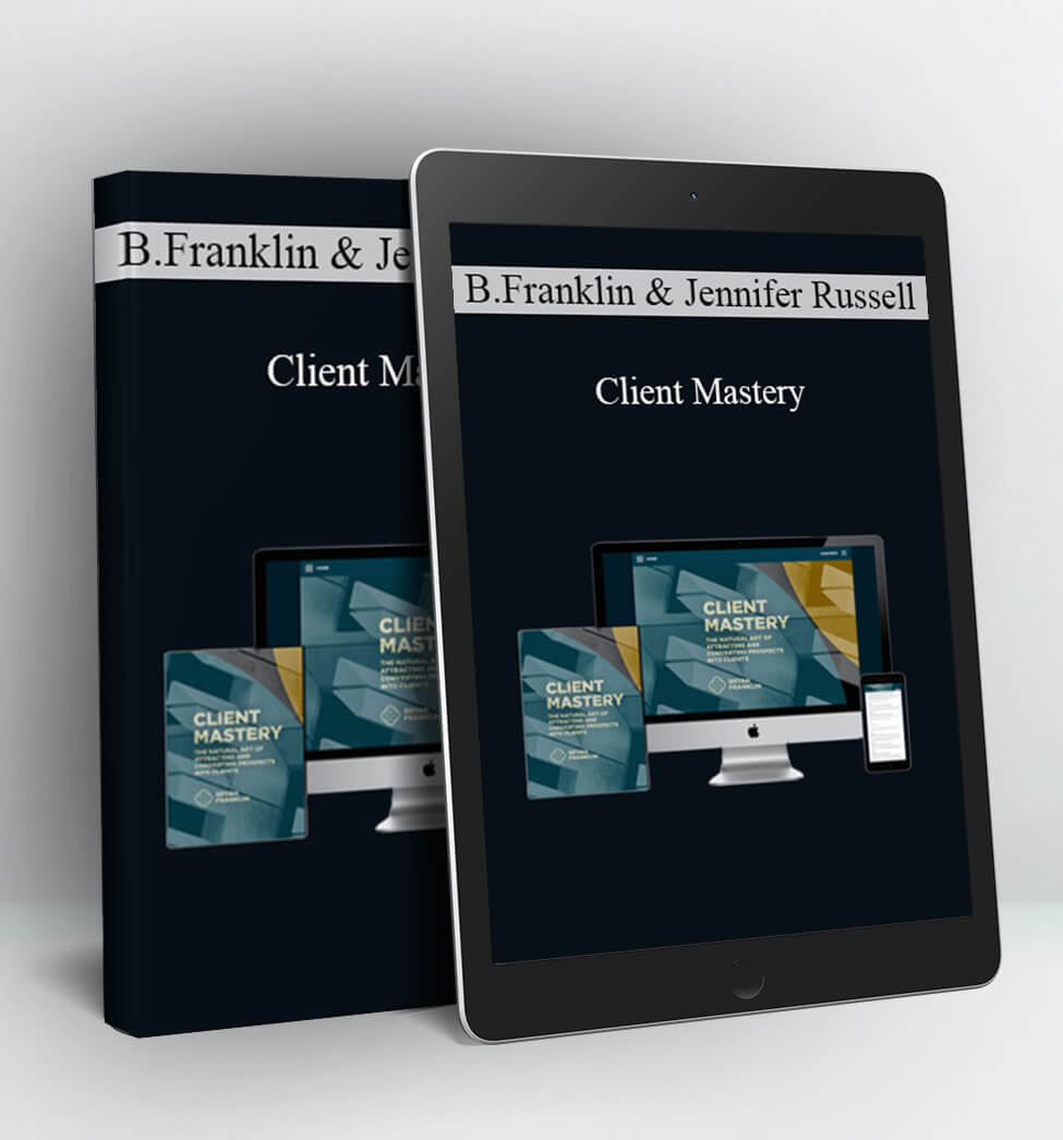 Client Mastery - Bryan Franklin & Jennifer Russell