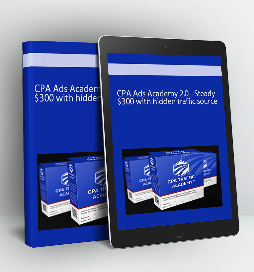 Steady $300 with hidden traffic source - CPA Ads Academy 2.0