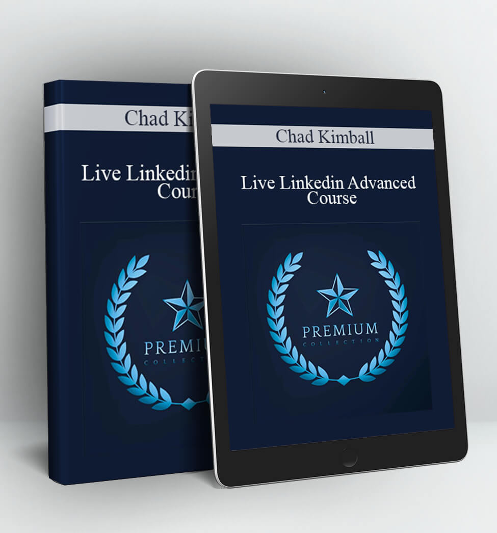 Live Linkedin Advanced Course - Chad Kimball