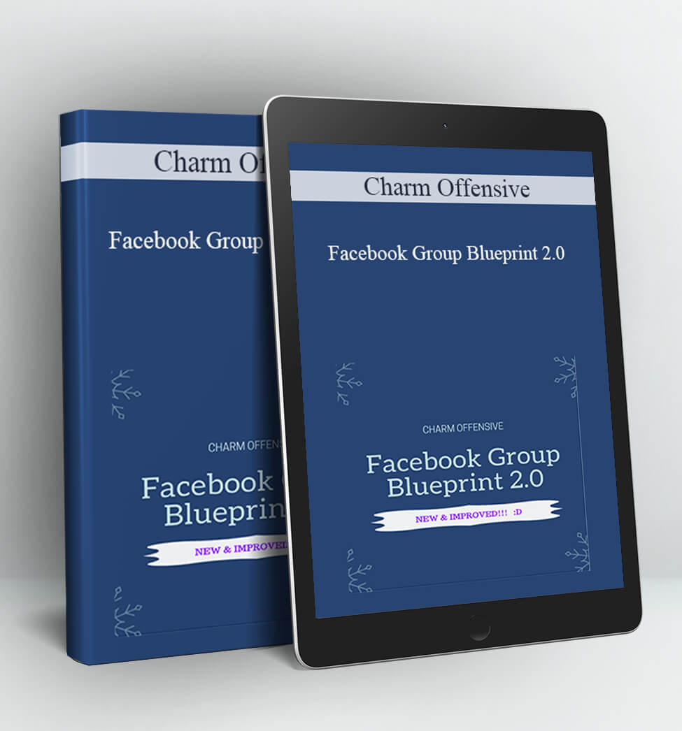 Facebook Group Blueprint 2.0 - Charm Offensive