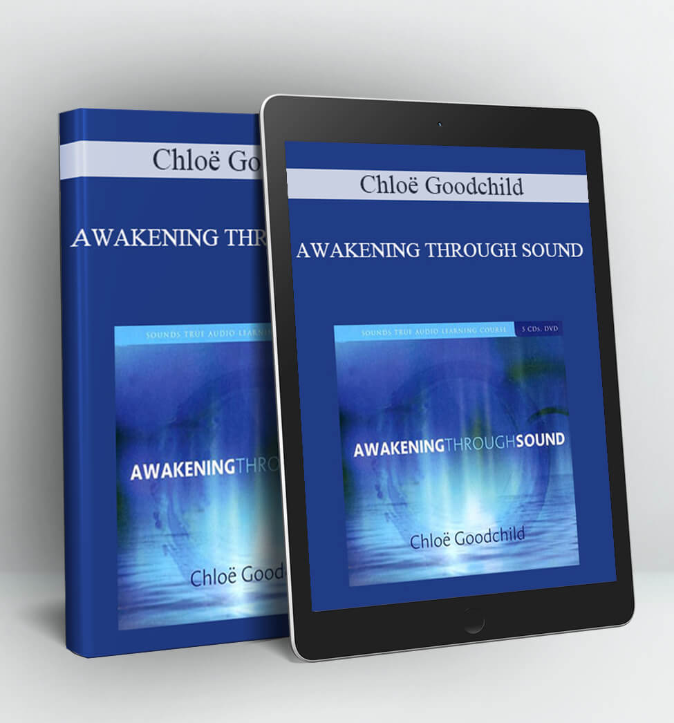 AWAKENING THROUGH SOUND - Chloë Goodchild