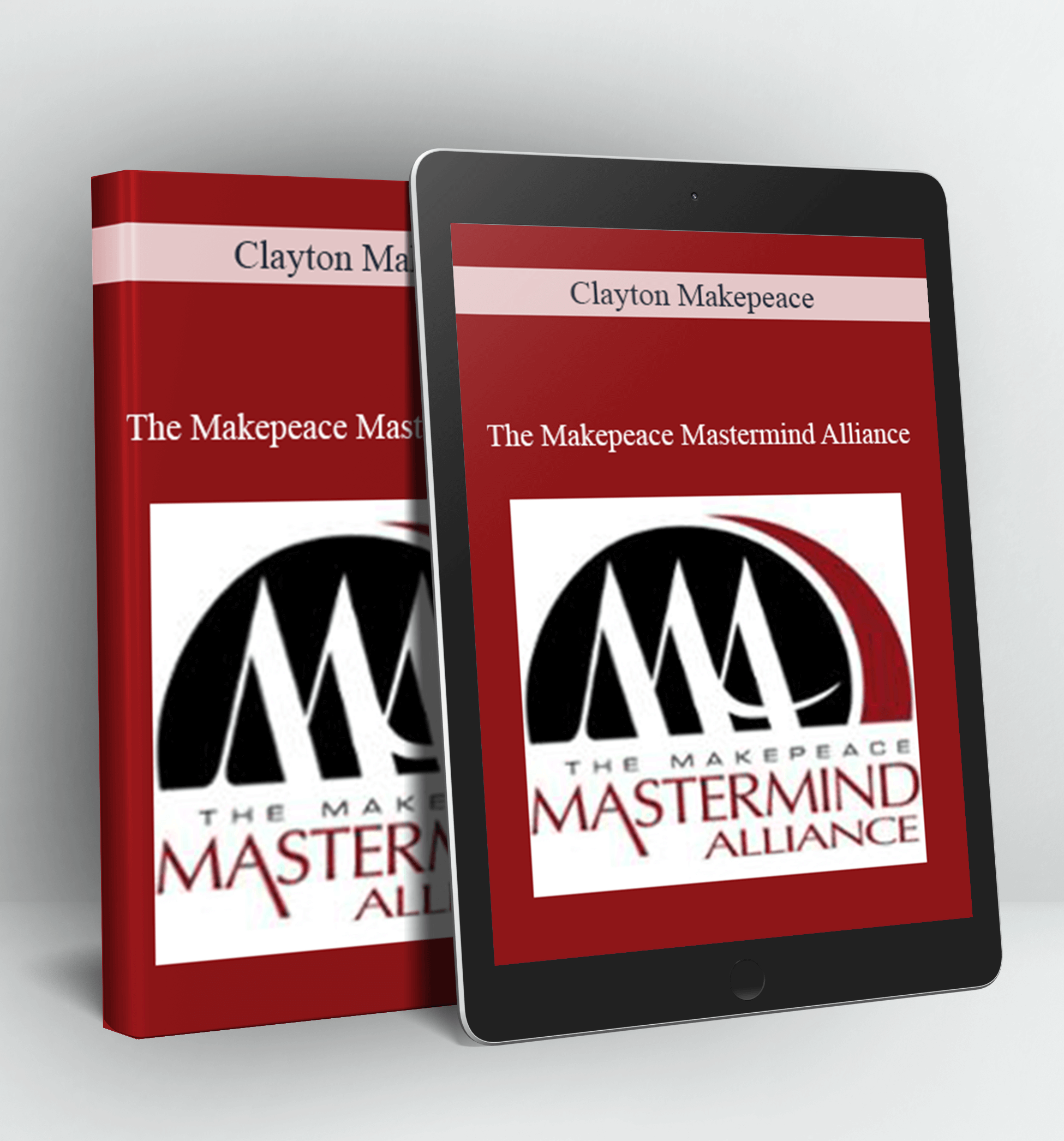 The Makepeace Mastermind Alliance - Clayton Makepeace