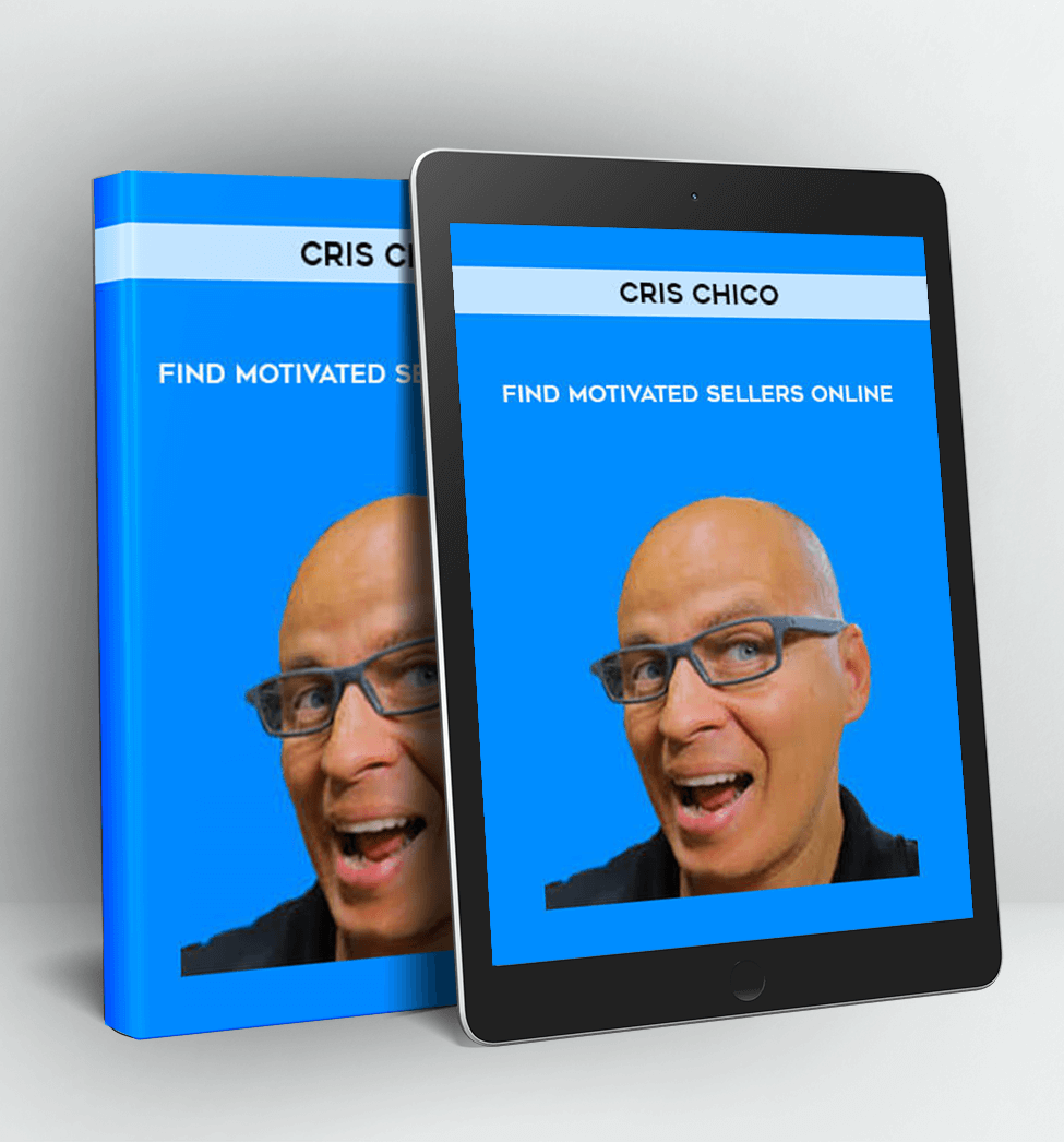 Find Motivated Sellers Online - Cris Chico