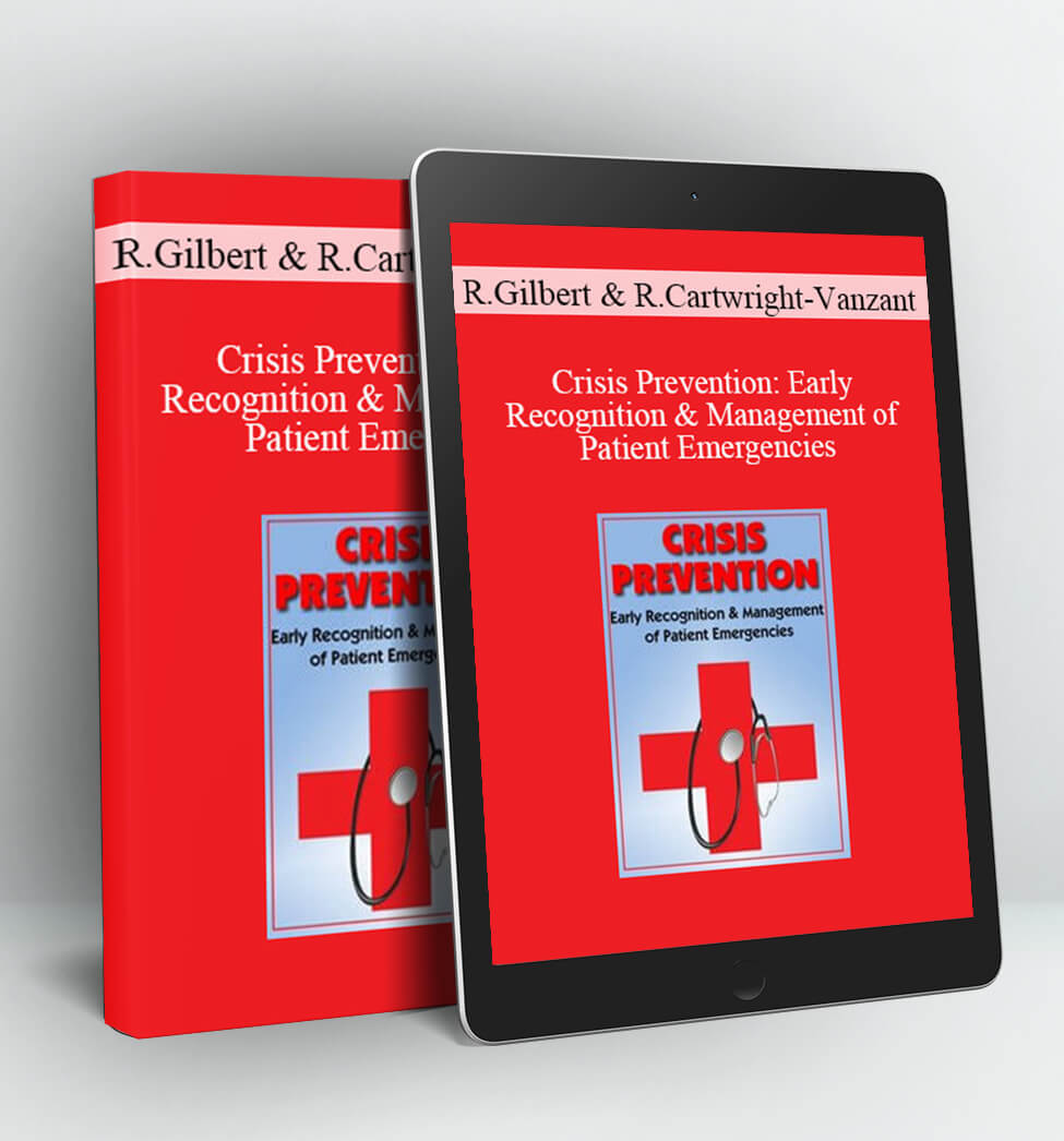 Crisis Prevention: Early Recognition & Management of Patient Emergencies - Robin Gilbert & Rachel Cartwright-Vanzant