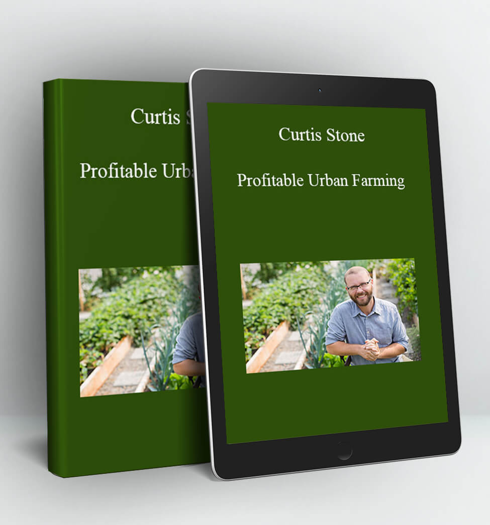 Profitable Urban Farming - Curtis Stone