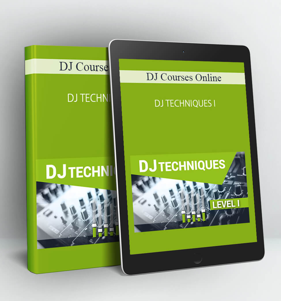 DJ TECHNIQUES I - DJ Courses Online