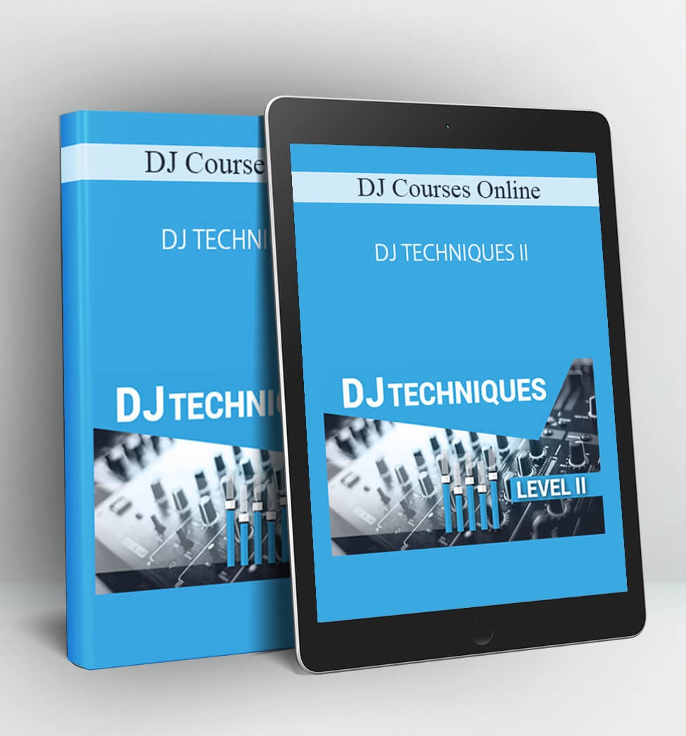 DJ Courses Online - DJ TECHNIQUES II