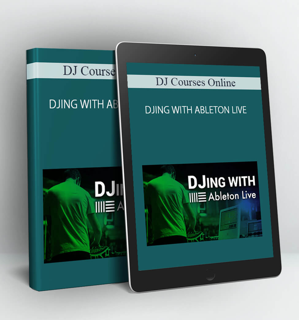 DJING WITH ABLETON LIVE - DJ Courses Online