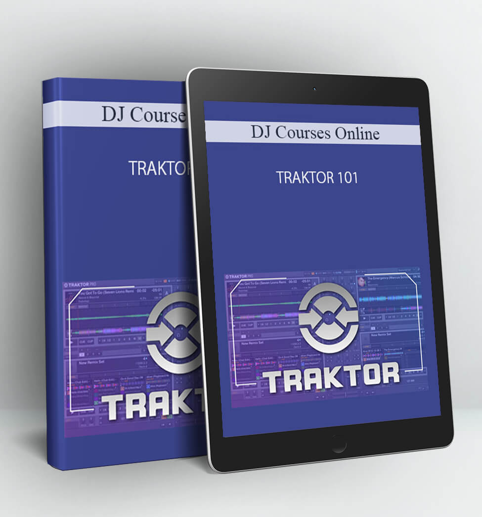 TRAKTOR 101 - DJ Courses Online