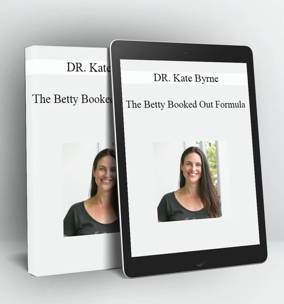 The Betty Booked Out Formula - DR. Kate Byrne