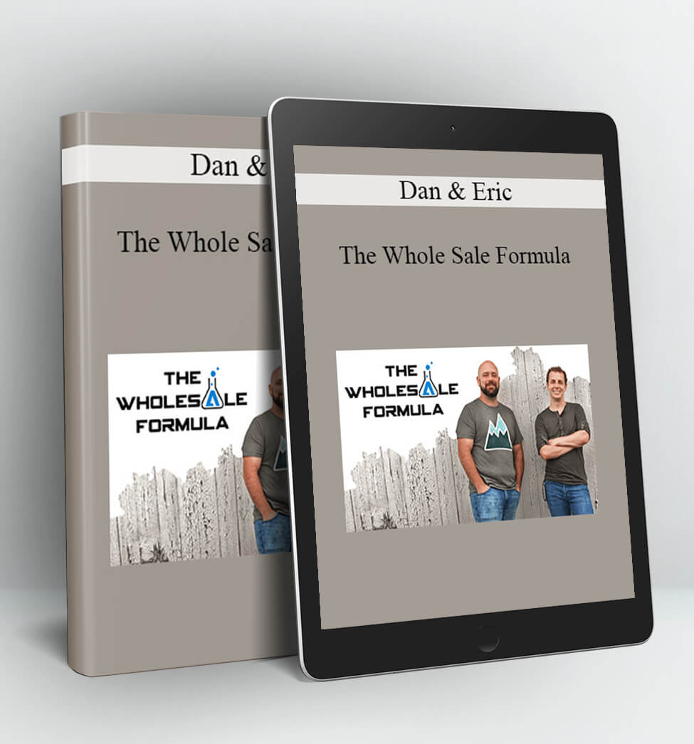 The Whole Sale Formula - Dan & Eric