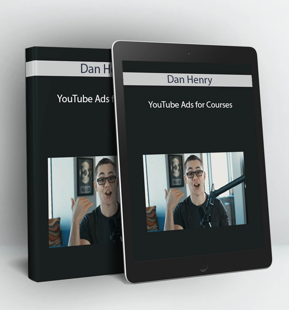 YouTube Ads for Courses - Dan Henry