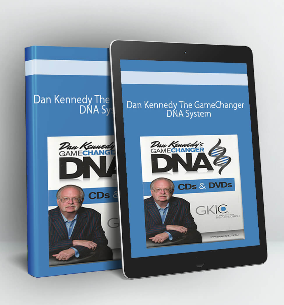 The GameChanger DNA System - Dan Kennedy