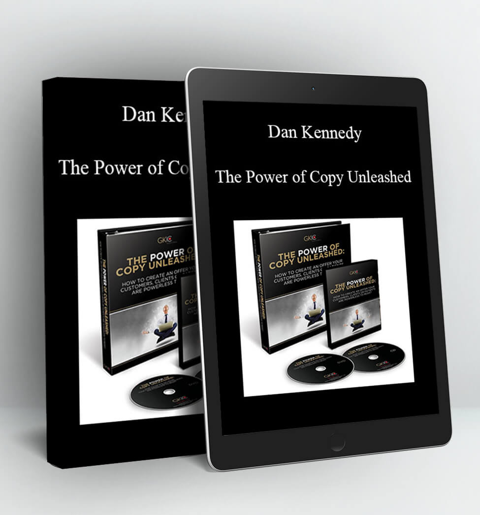 The Power of Copy Unleashed - Dan Kennedy