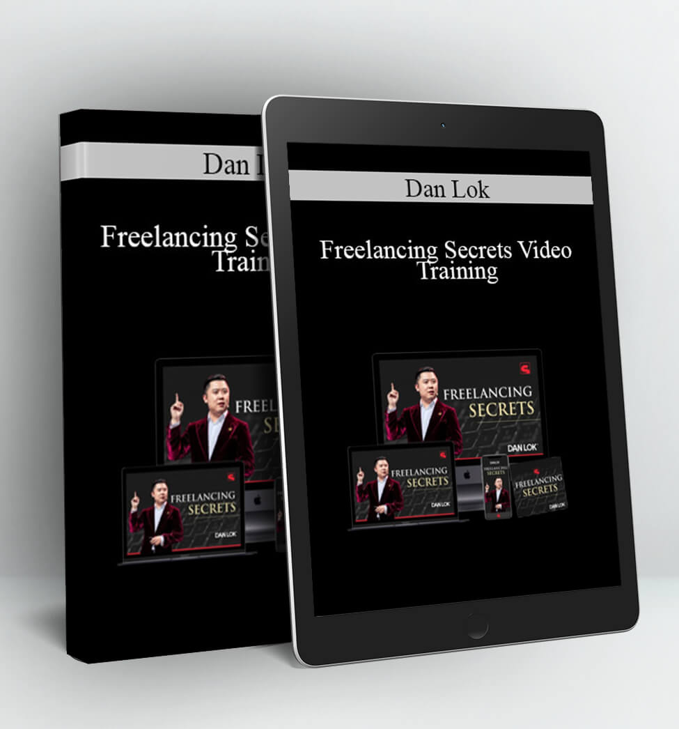 Freelancing Secrets Video Training - Dan Lok