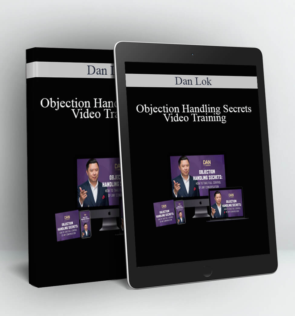 Objection Handling Secrets Video Training - Dan Lok