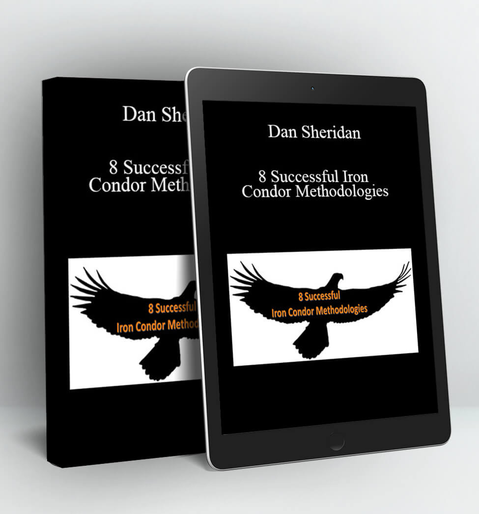 8 Successful Iron Condor Methodologies - Dan Sheridan