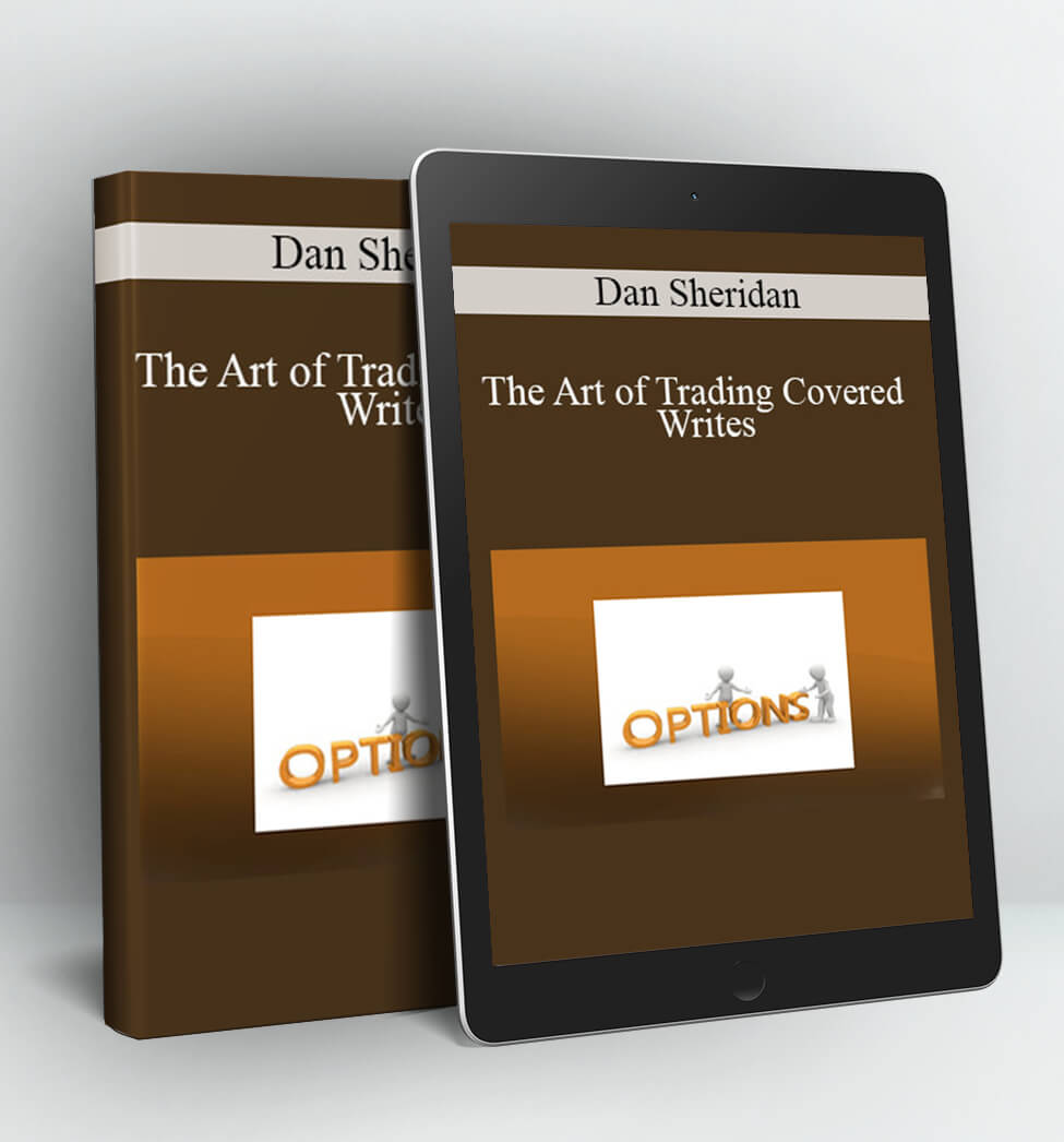 The Art of Trading Covered Writes - Dan Sheridan