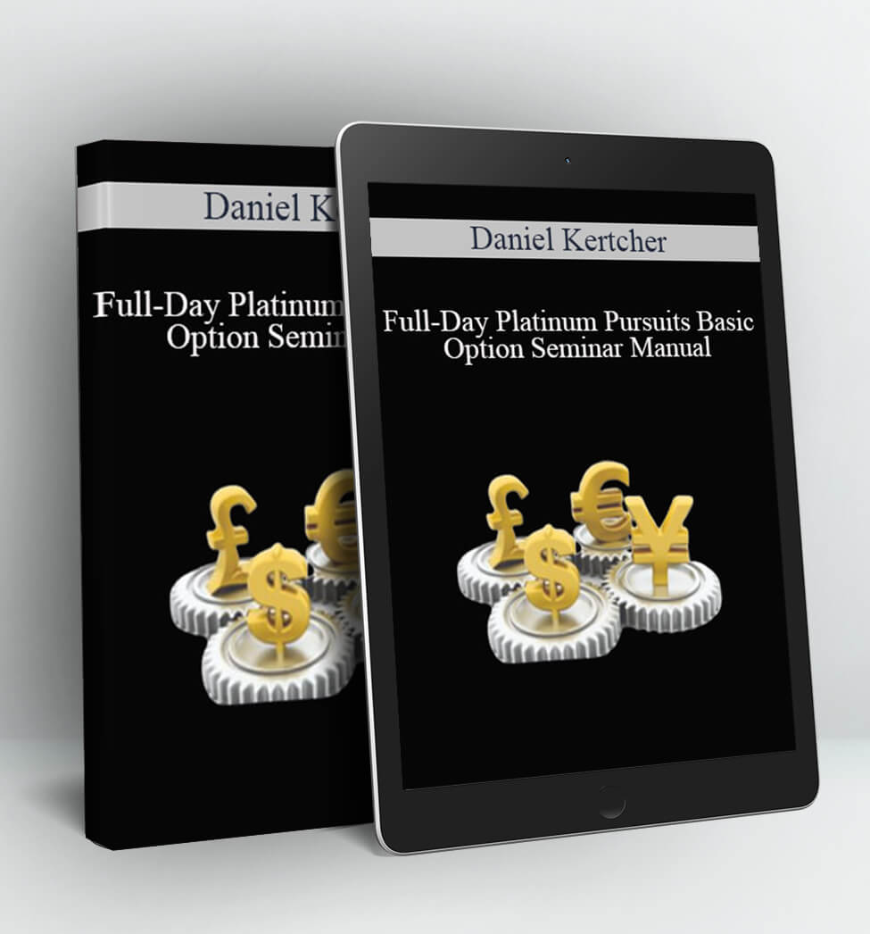 Full-Day Platinum Pursuits Basic Option Seminar Manual - Daniel Kertcher