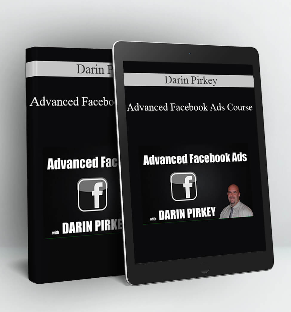 Advanced Facebook Ads Course - Darin Pirkey