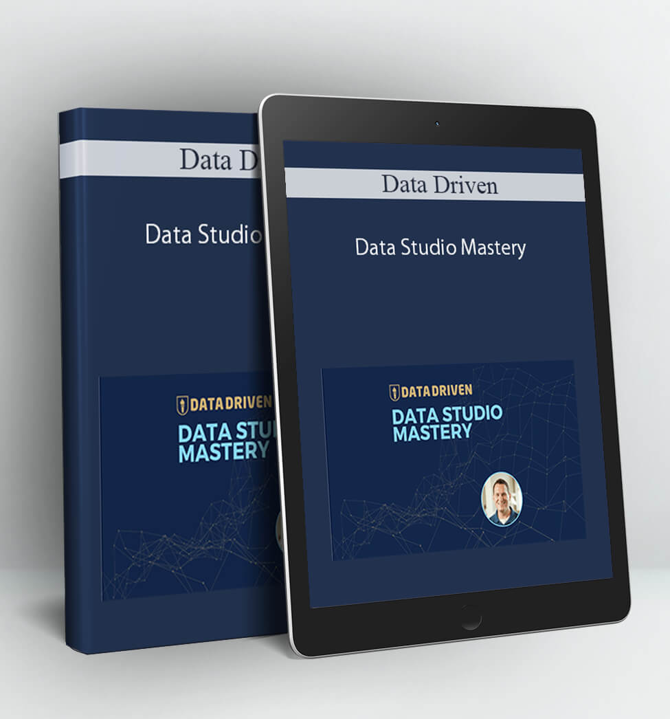 Data Studio Mastery - Data Driven