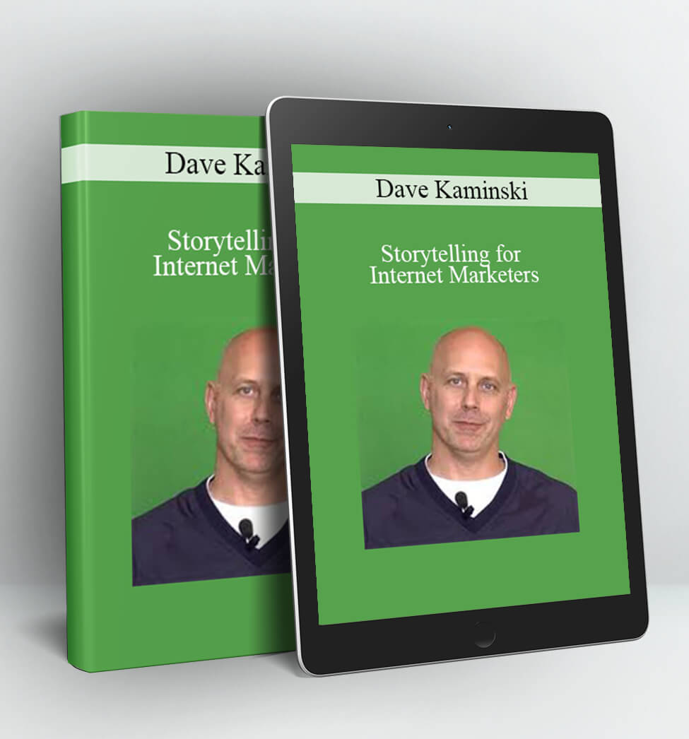 Storytelling for Internet Marketers - Dave Kaminski