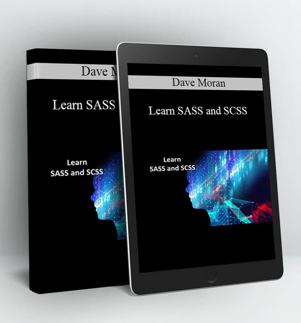 Learn SASS and SCSS - Dave Moran