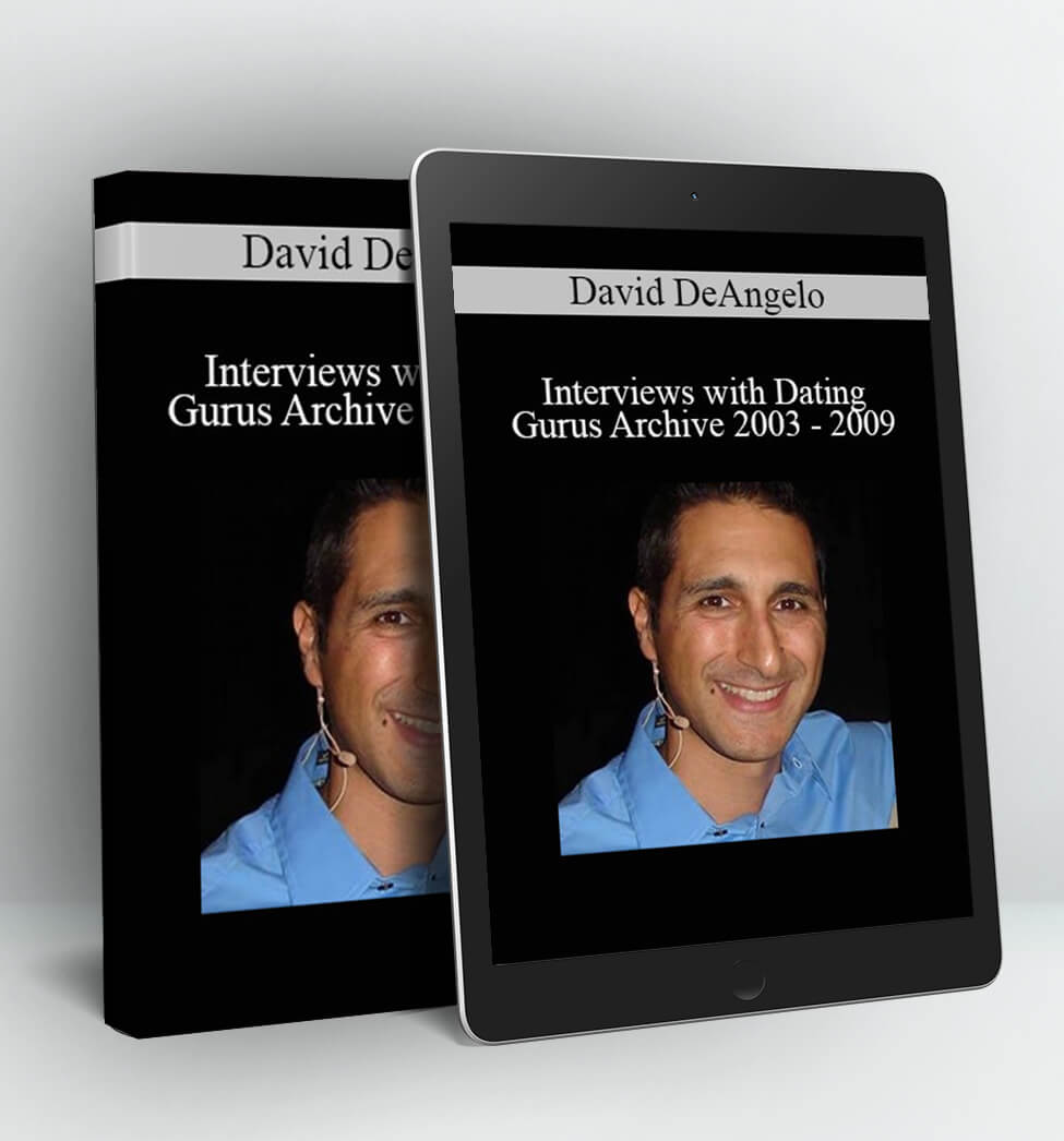 Interviews with Dating Gurus Archive 2003 - 2009 - David DeAngelo