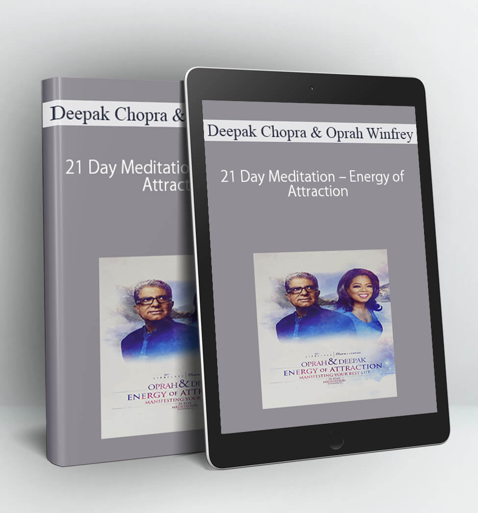 21 Day Meditation – Energy of Attraction - Deepak Chopra & Oprah Winfrey