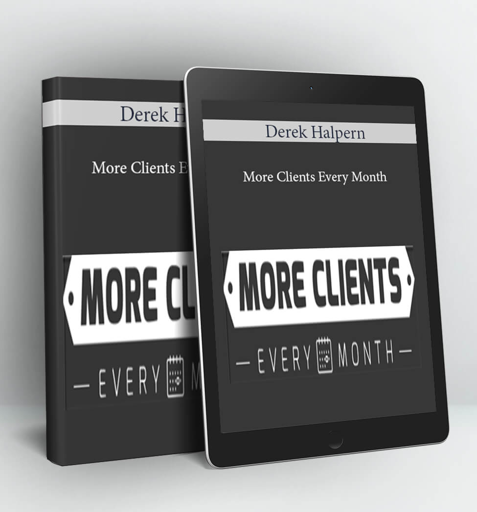 More Clients Every Month - Derek Halpern