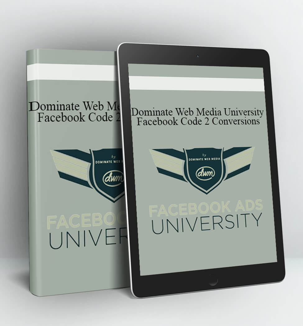 Dominate Web Media University - Facebook Code 2 Conversions