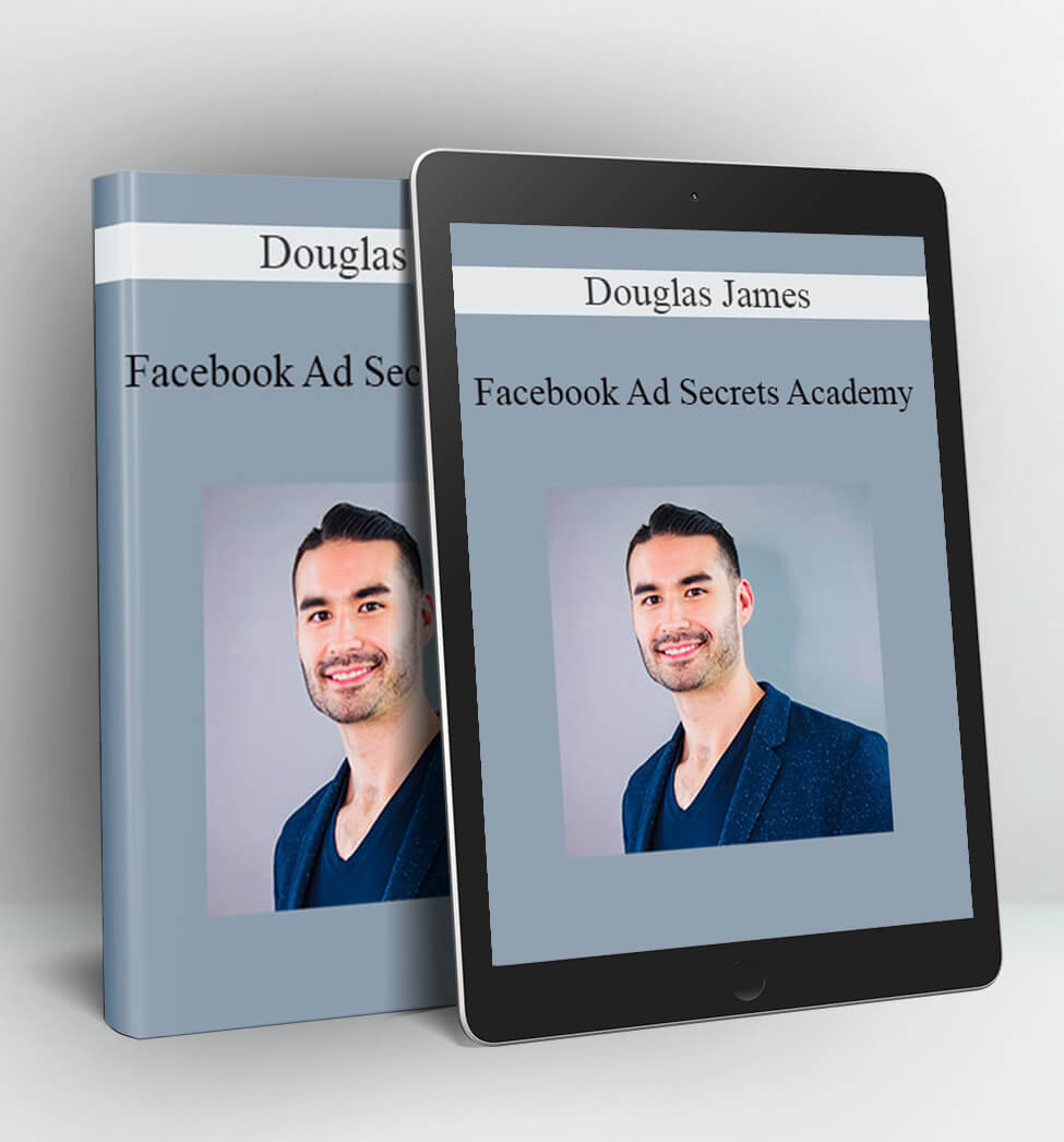 Facebook Ad Secrets Academy - Douglas James