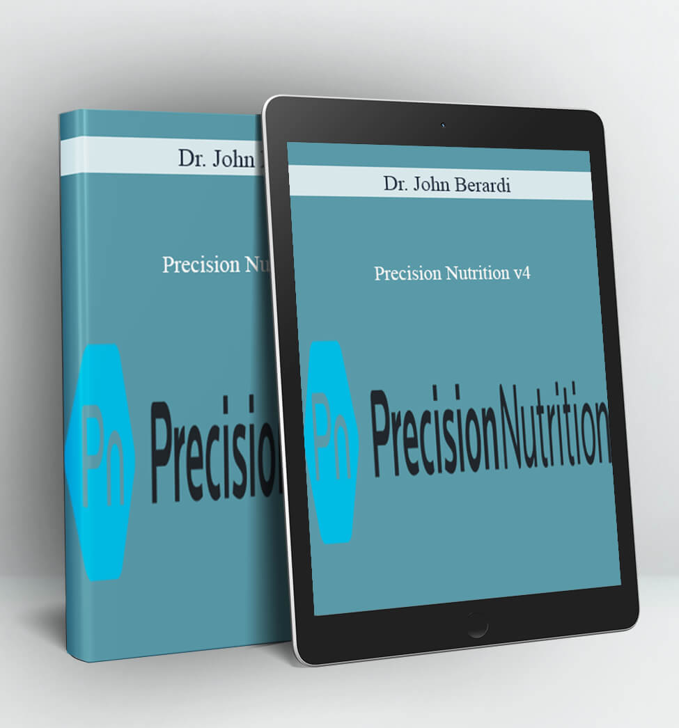 Precision Nutrition v4 - Dr. John Berardi