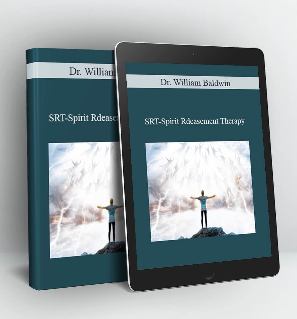 SRT-Spirit Rdeasement Therapy - Dr. William Baldwin