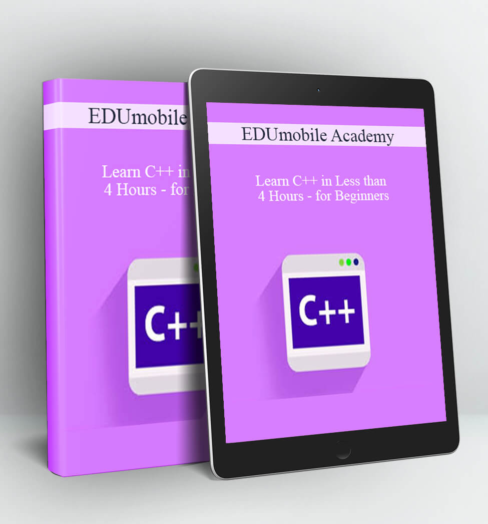 Learn C++ in Less than 4 Hours - for Beginners - EDUmobile Academy